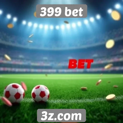399 bet oferece bônus atrativos para novos usuários